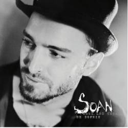 Soan : Sous les Yeux de Sophie Soan : Sous les Yeux de Sophie